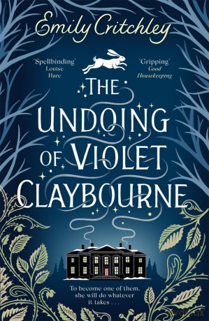 The Undoing of Violet Claybourne: The captivating, wintry gothic mystery of family secrets, lies and the darkest deception, with a devastating twist you won't see coming - Emily Critchley [KSIĄŻKA]