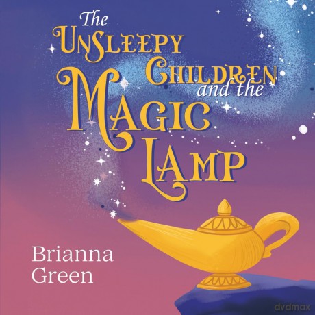 The Unsleepy Children and the Magic Lamp - Brianna Green [KSIĄŻKA]