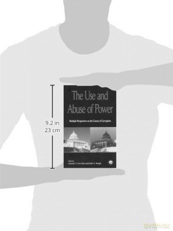 The Use and Abuse of Power: Multiple Perspectives on the Causes of Corruption - Annette Y. Lee-Chai [KSIĄŻKA]