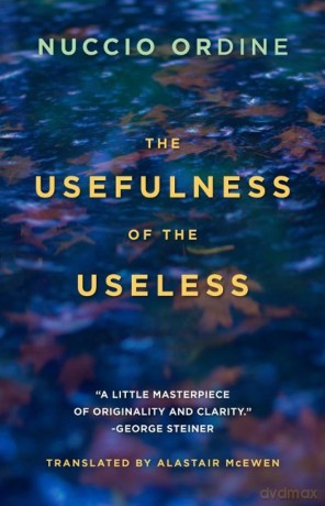 The Usefulness of the Useless - Nuccio Ordine [KSIĄŻKA]