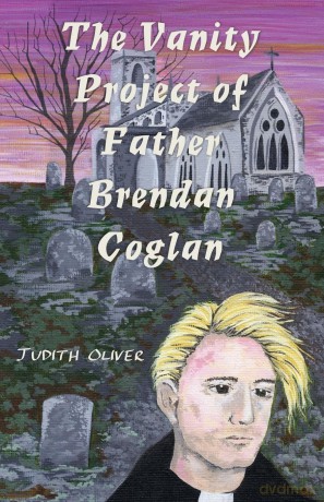 The Vanity Project of Father Brendan Coglan - Judith Oliver [KSIĄŻKA]