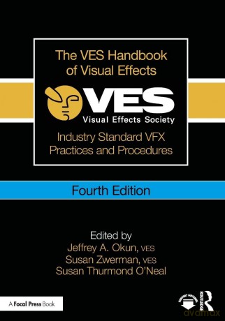 The VES Handbook of Visual Effects: Industry Standard VFX Practices and Procedures - Jeffrey A. Okun VES [KSIĄŻKA]