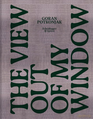 The View Out of My Window: Seoul, Busan, Tokyo, Taipei, Guangzhou, Shenzhen, Hong Kong, Bangkok, Kuala Lumpur, Singapore - Goran Potkonjak [KSIĄŻKA]