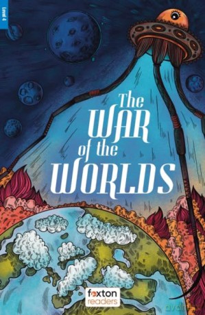 The War of the Worlds - Foxton Reader Level-4 (1300 Headwords B1/B2) with free online AUDIO (Foxton ELT Readers) - Foxton Books [KSIĄŻKA]
