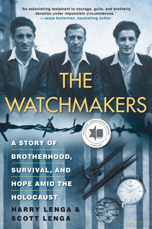 The Watchmakers: A Story of Brotherhood, Survival, and Hope Amid the Holocaus - Harry Lenga [KSIĄŻKA]