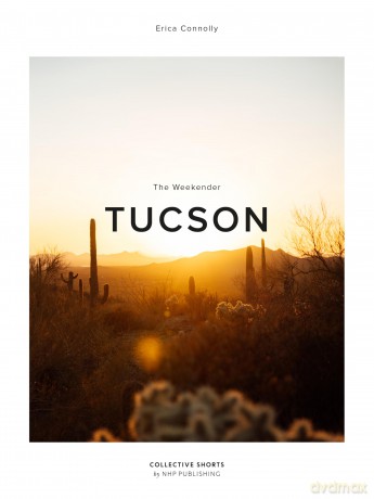 The Weekender Tucson: 15 - Erica Connolly [KSIĄŻKA]