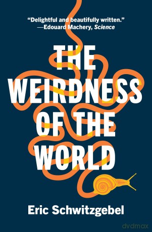 The Weirdness of the World - Eric Schwitzgebel [KSIĄŻKA]