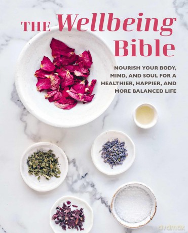 The Wellbeing Bible: Nourish your body, mind, and soul for a healthier, happier, and more balanced life - CICO Books [KSIĄŻKA]