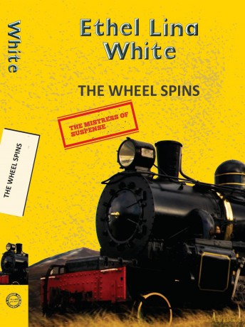 The Wheel Spins (Yellowbacks) - Ethel Lina White [KSIĄŻKA]