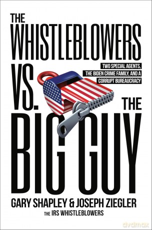The Whistleblowers vs. The Big Guy: Two Special Agents, the Biden Crime Family, and a Corrupt Bureaucracy - Gary Shapley [KSIĄŻKA]
