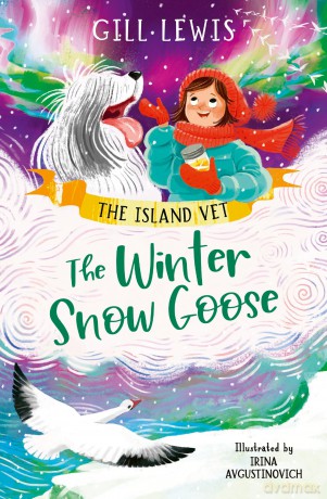 The Winter Snow Goose: (Dyslexia-friendly): Book 4 (The Island Vet) - Gill Lewis [KSIĄŻKA]