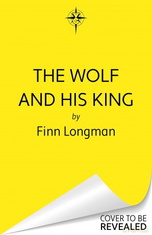 The Wolf and His King: Madeline Miller meets medieval literature in this spellbinding queer werewolf tale - Finn Longman [KSIĄŻKA]