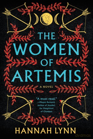 The Women of Artemis: A Gripping Retelling of the Amazons for Fans of Greek Mythology Books - Hannah Lynn [KSIĄŻKA]