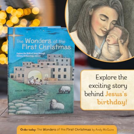 The Wonders of the First Christmas: Explore the Birth of Jesus through History, Archaeology, and Art - Andy McGuire [KSIĄŻKA]