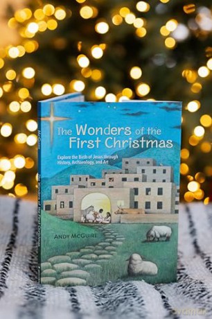 The Wonders of the First Christmas: Explore the Birth of Jesus through History, Archaeology, and Art - Andy McGuire [KSIĄŻKA]