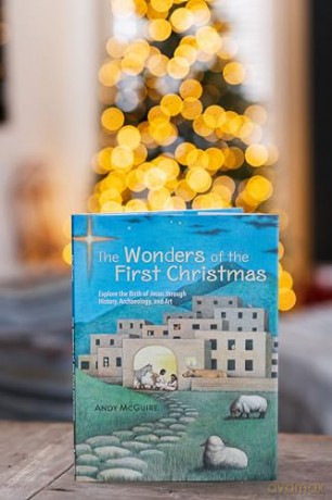 The Wonders of the First Christmas: Explore the Birth of Jesus through History, Archaeology, and Art - Andy McGuire [KSIĄŻKA]