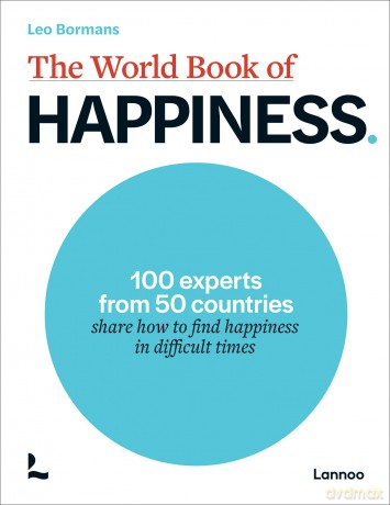 The World Book of Happiness: 100 Experts from 50 Countries Share How to Find Happiness in Difficult Times - Leo Bormans [KSIĄŻKA]