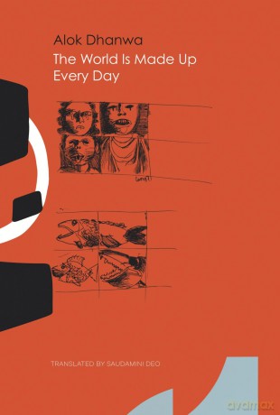 The World Is Made Up Every Day: Collected Poems (The India List) - Alok Dhanwa [KSIĄŻKA]