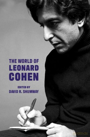 The World of Leonard Cohen - David R. Shumway [KSIĄŻKA]