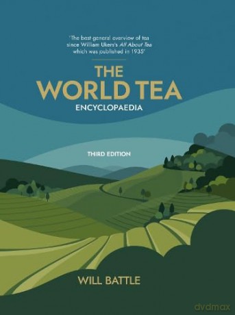 The World Tea Encyclopaedia - Will Battle [KSIĄŻKA]