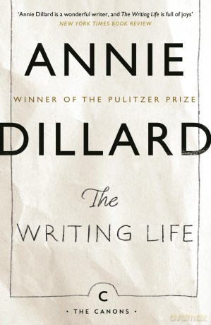 The Writing Life (Canons) - Annie Dillard [KSIĄŻKA]