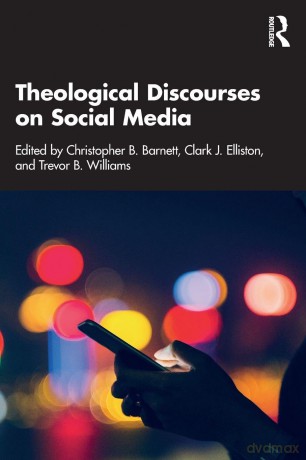 Theological Discourses on Social Media - Christopher B. Barnett [KSIĄŻKA]