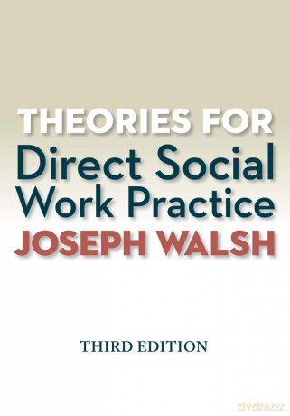 Theories for Direct Social Work Practice (Mindtap Course List) - Professor Joseph Walsh [KSIĄŻKA]