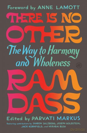 There Is No Other: The Way to Harmony and Wholeness - Ram Dass [KSIĄŻKA]