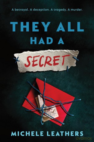 They All Had a Secret: The Second in a Riveting Young Adult Thriller Series (They All Had a Reason Book 2) - Michele Leathers [KSIĄŻKA]