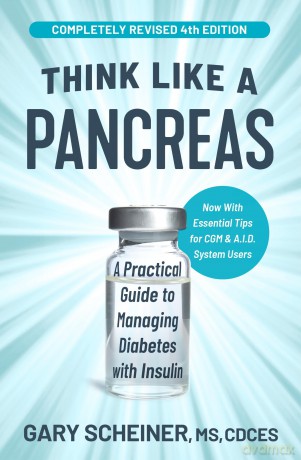 Think Like a Pancreas (4th Edition): A Practical Guide to Managing Diabetes with Insulin - Gary Scheiner [KSIĄŻKA]