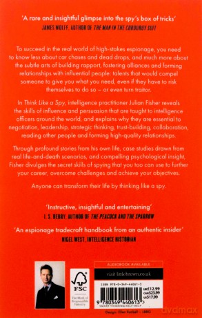 Think Like a Spy: Master the Nine Secret Skills of Influence and Leadership - Julian Fisher [KSIĄŻKA]
