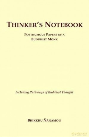 Thinker's Notebook: Posthumous Papers of a Buddhist Monk - Bhikkhu Nanamoli [KSIĄŻKA]