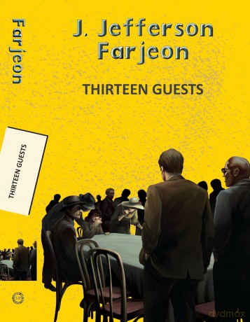 Thirteen Guests (Yellowbacks) - J Jefferson Farjeon [KSIĄŻKA]
