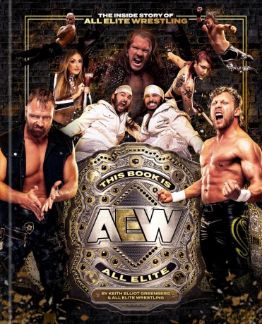 This Book Is All Elite: The Inside Story of All Elite Wrestling - Keith Elliot Greenberg [KSIĄŻKA]