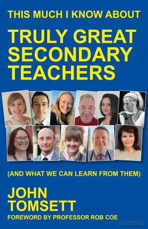This Much I Know About Truly Great Secondary Teachers: (and what we can learn from them) - John Tomsett [KSIĄŻKA]