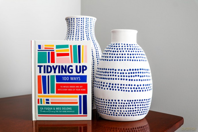 Tidying Up: 100 Ways to Infuse Order and Joy into Every Area of Your Home - Ea Fuqua [KSIĄŻKA]
