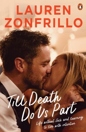 Till Death Do Us Part: Life without Jock and learning to live with intention - Lauren Zonfrillo [KSIĄŻKA]