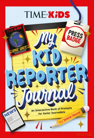TIME for Kids: My Kid Reporter Journal: An Interactive Book of Prompts for Junior Journalists - Jaime Joyce [KSIĄŻKA]