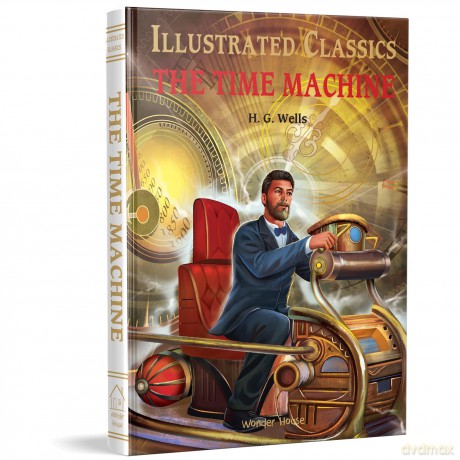 Time Machine: Illustrated Abridged Children Classics English Novel With Review Questions (Illustrated Classics) - H. G. Wells [KSIĄŻKA]