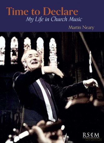 Time to Declare: My Life in Church Music - Martin Neary [KSIĄŻKA]