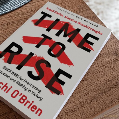 Time to Rise: Quick Wins for Overcoming Accusation and Walking in Victory - Malachi O'Brien [KSIĄŻKA]