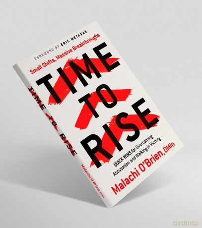 Time to Rise: Quick Wins for Overcoming Accusation and Walking in Victory - Malachi O'Brien [KSIĄŻKA]