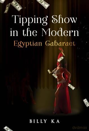 Tipping Show in the Modern Egyptian Cabaret - Billy Ka [KSIĄŻKA]