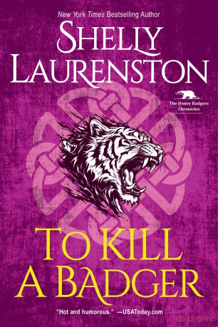To Kill a Badger (Honey Badger Chronicles) - Shelly Laurenston [KSIĄŻKA]