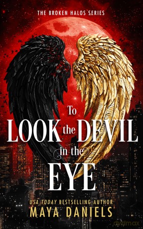 To Look the Devil in the Eye: 5 (The Broken Halos Series) - Maya Daniels [KSIĄŻKA]