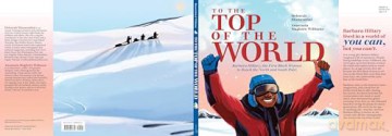 To the Top of the World: Barbara Hillary, the First Black Woman to Reach the North and South Poles - Deborah Blumenthal [KSIĄŻKA]
