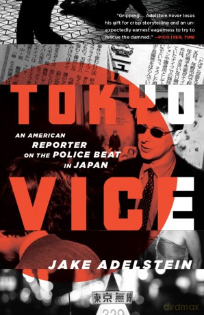 Tokyo Vice: An American Reporter on the Police Beat in Japan - Jake Adelstein [KSIĄŻKA]