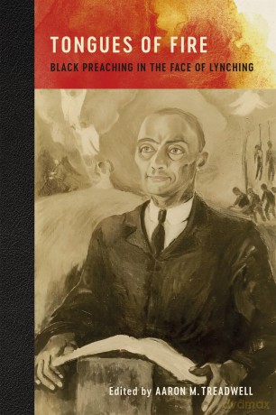 Tongues of Fire: Black Preaching in the Face of Lynching - Aaron M. Treadwell [KSIĄŻKA]