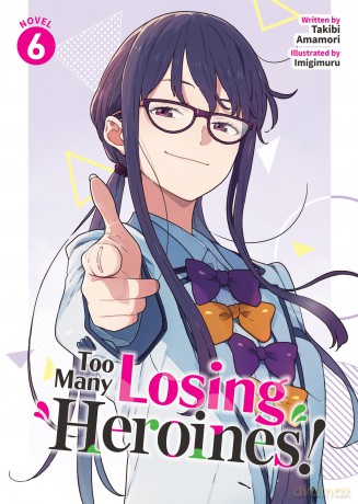 Too Many Losing Heroines! (Light Novel) Vol. 6 - Takibi Amamori [KSIĄŻKA]