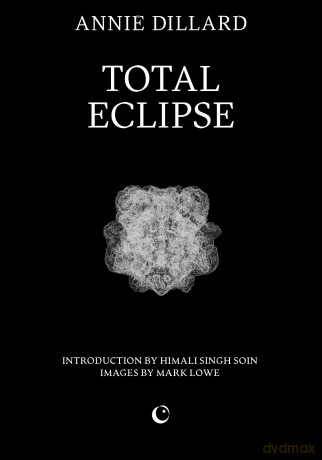 Total Eclipse - Annie Dillard [KSIĄŻKA]